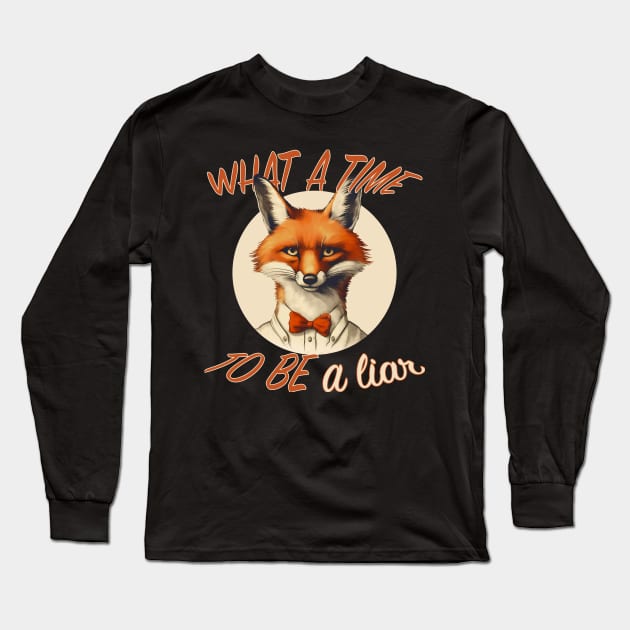 What a Time to Be a Liar Long Sleeve T-Shirt by pandas doing stuff